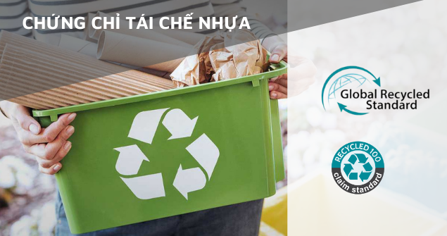Tìm hiểu về Chứng chỉ tái chế nhựa - GRS, RCS